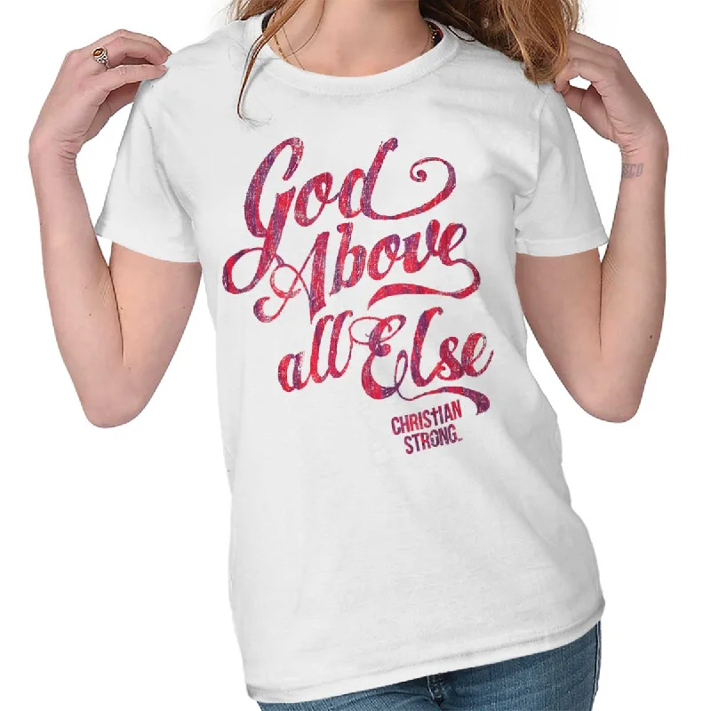 Above All Else Ladies T ShirtHip-Hop T-Shirts