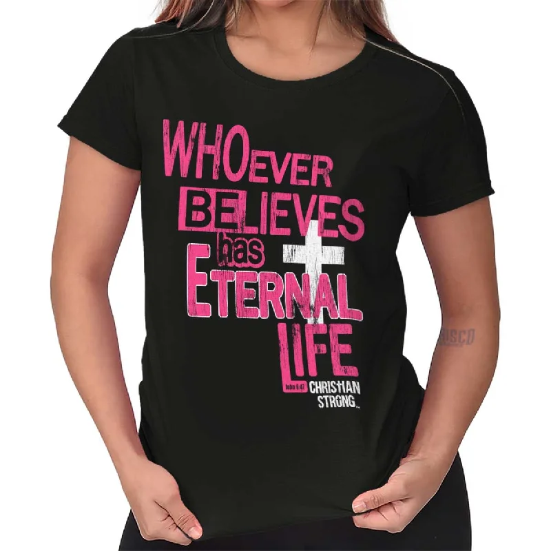 Eternal Life Ladies T ShirtQuick-Dry T-Shirts