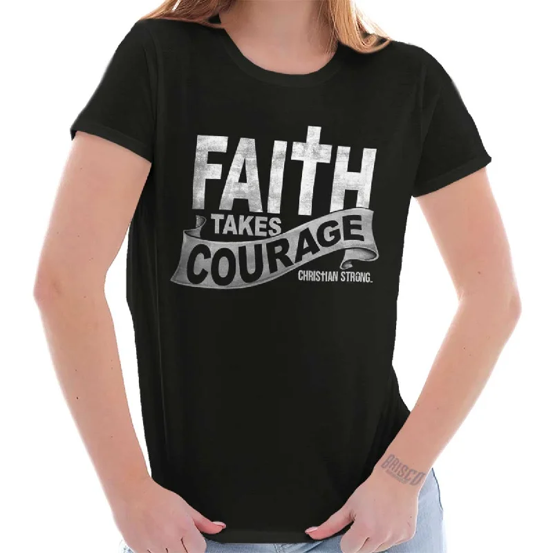 Faith Takes Courage Ladies T ShirtStudded T-Shirts