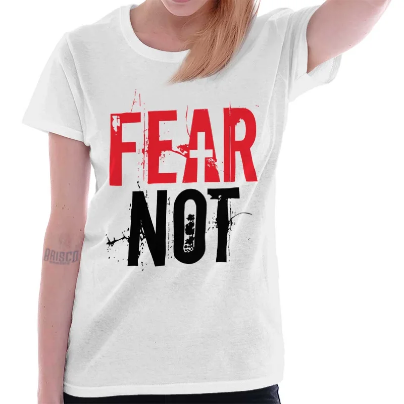 Fear Not Ladies T ShirtSkateboard T-Shirts